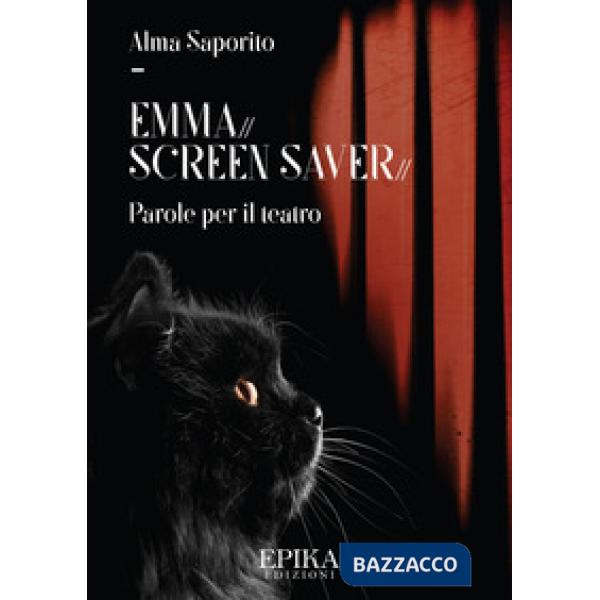 Emma. Screen saver. Parole per il teatro