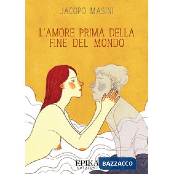 Amore prima della fine del mondo (L')