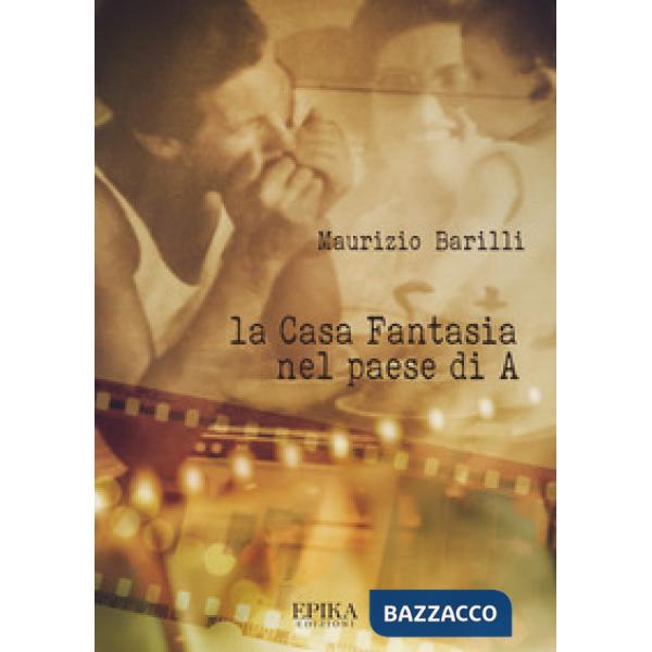 Casa Fantasia nel paese di A (La)