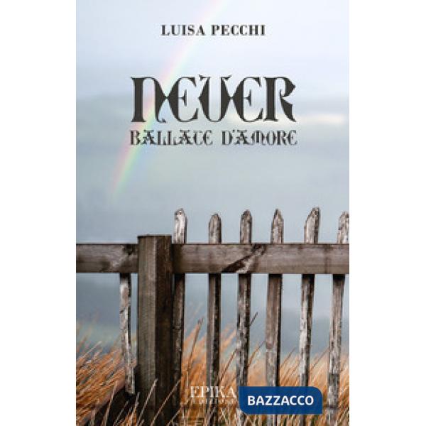 Never. Ballate d'amore