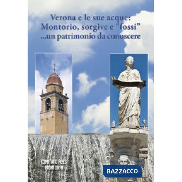 Verona e le sue acque: Montorio, sorgive e «fossi»... un patrimonio da conoscere