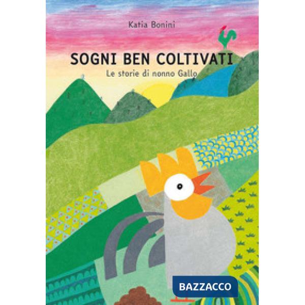 Sogni ben coltivati. Le storie di nonno Gallo