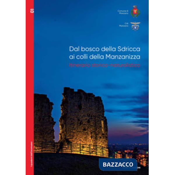 Dal bosco della Sdricca ai colli della Manzanizza. Itinerario storico-naturalist