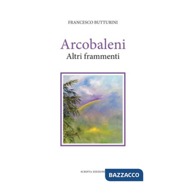 Arcobaleni. Altri frammenti