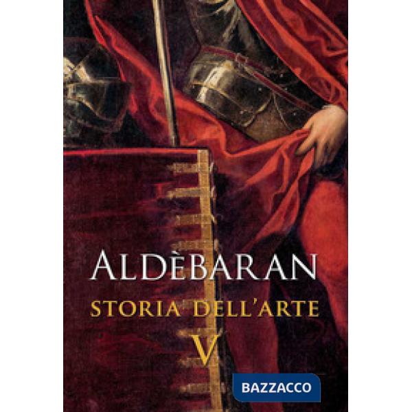 Aldèbaran. Storia dell'arte. Vol. 5