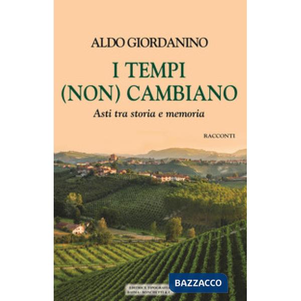 Tempi (non) cambiano. Asti tra storia e memoria (I)
