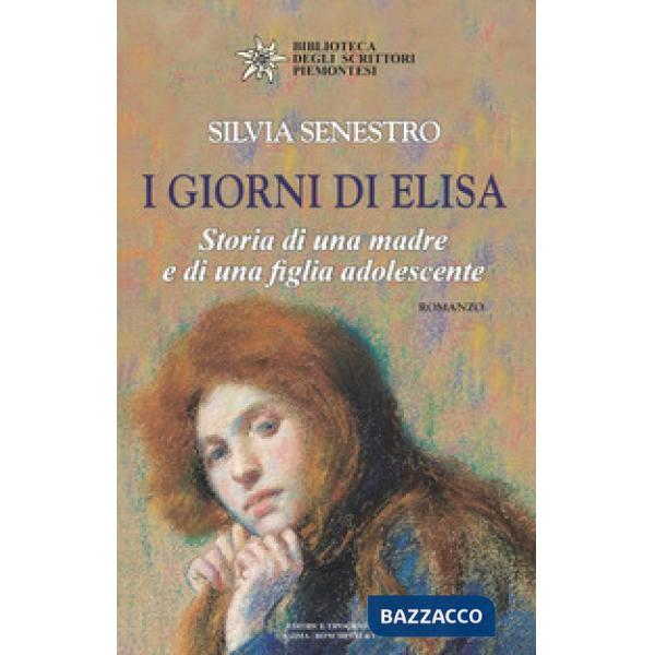 Giorni di Elisa. Storia di una madre e di una figlia adolescente (I)