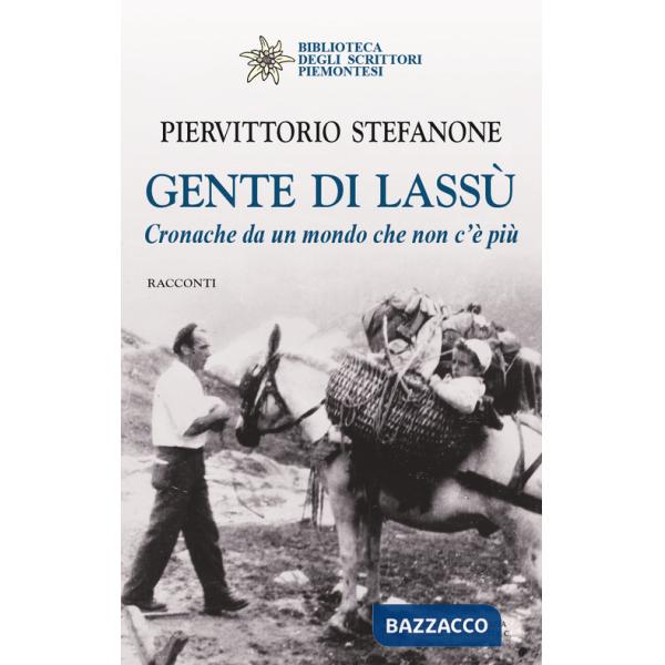 Gente di lassù. Cronache da un mondo che non c'è più