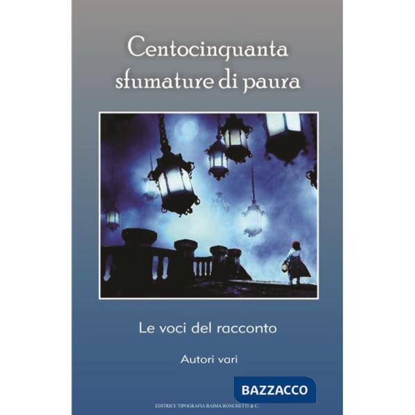 Centocinquanta sfumature di paura. Le voci del racconto