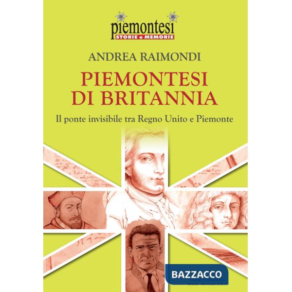 Piemontesi di Britannia. Il ponte invisibile tra Regno Unito e Piemonte