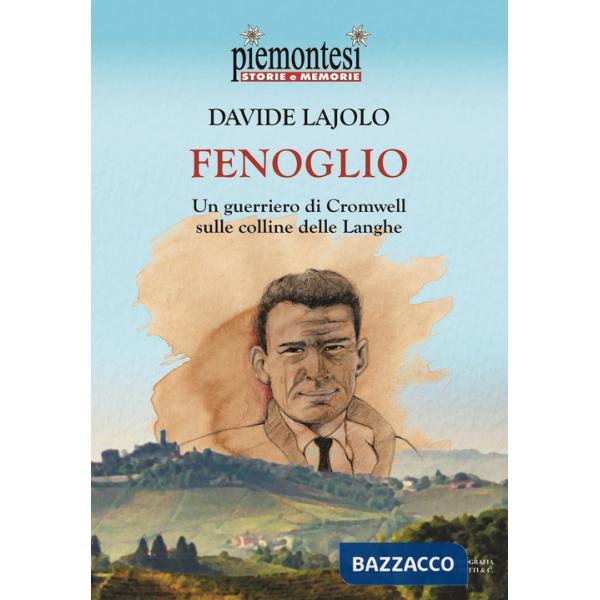 Fenoglio. Un guerriero di Cromwell sulle colline delle Langhe