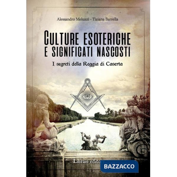 Culture esoteriche e significati nascosti. I segreti della Reggia di Caserta