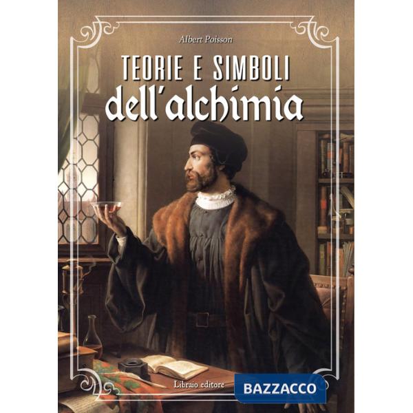 Teorie e simboli dell'alchimia. La grande opera