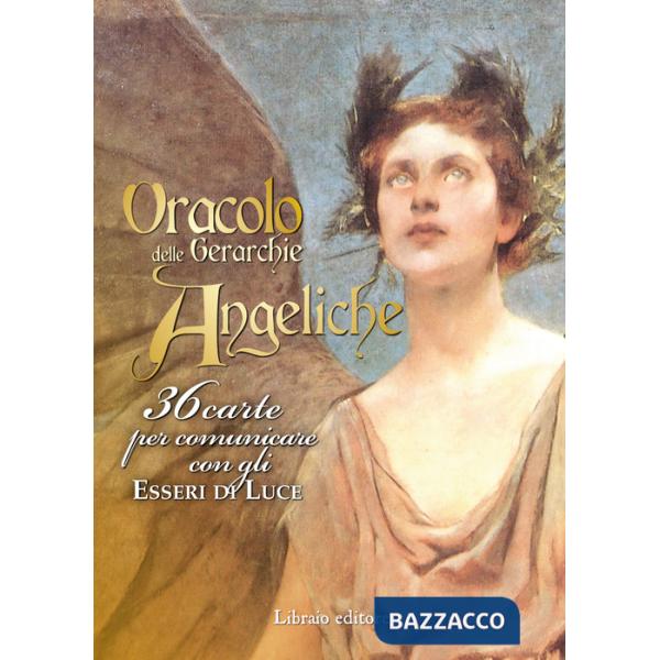 Oracolo delle gerarchie angeliche. 36 carte per comunicare con gli esseri di luce. Con 36 Carte