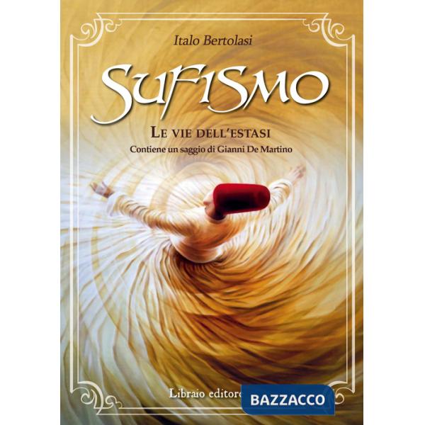 Sufismo. Le vie dell'estasi