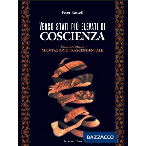 Verso stati più elevati di coscienza. Tecnica della meditazione trascendentale