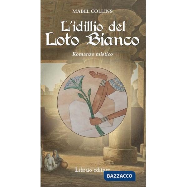 Idillio del loto bianco. Romanzo mistico (L')