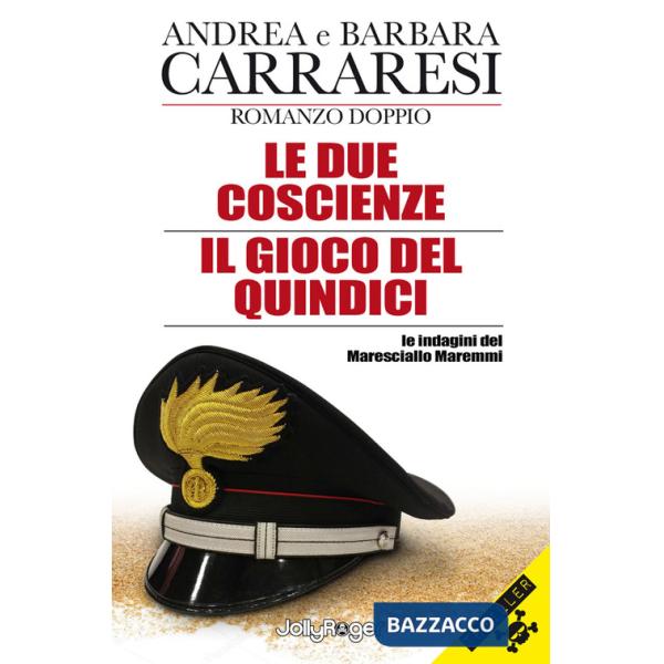 Due coscienze-Il gioco del Quindici. Le indagini del Maresciallo Maremmi. Con Segnalibro (Le)