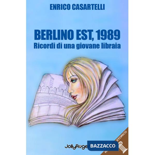 Berlino Est, 1989. I ricordi di una giovane libraia. Con Segnalibro