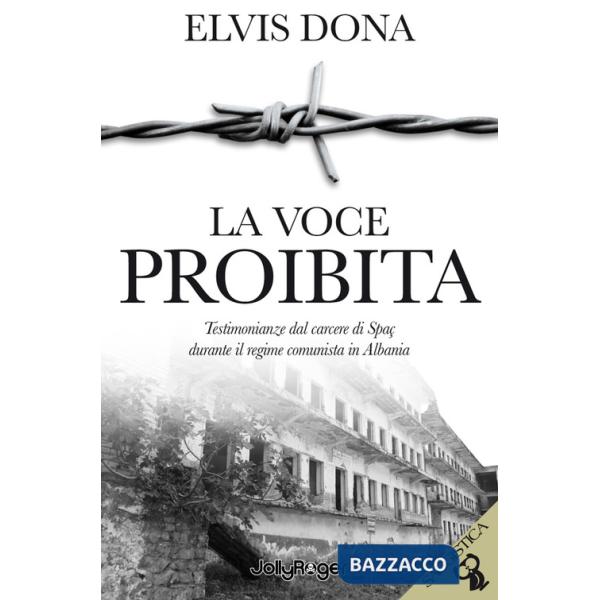 Voce proibita. Testimonianze dal carcere Spaç durante il regime comunista in Albania. Con segnalibro (La)
