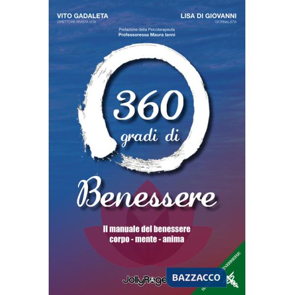 360 gradi di benessere. Il manuale del benessere corpo - mente - anima