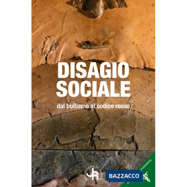 Disagio sociale. Dal bullismo al codice rosso