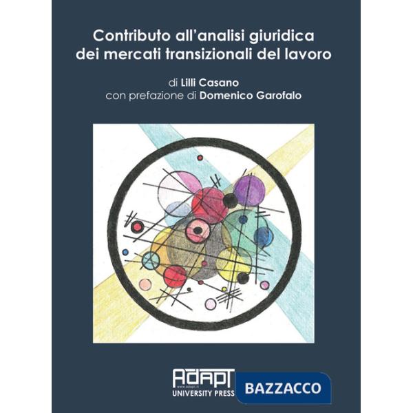 Contributo all'analisi giuridica dei mercati transizionali del lavoro
