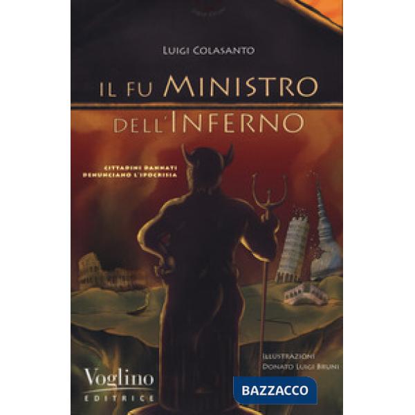Fu ministro dell'inferno. Cittadini dannati denunciano l'ipocrisia (Il)
