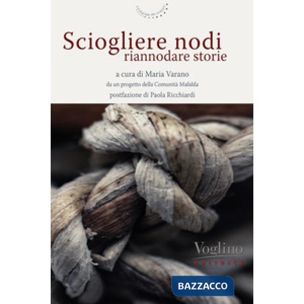 Sciogliere nodi, riannodare storie