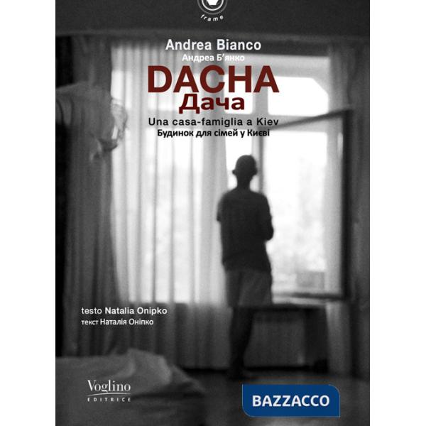 Dacha. Una casa-famiglia a Kiev. Ediz. italiana e ucraina. Con QR code