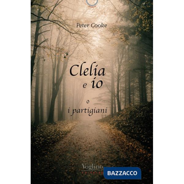 Clelia e io, o i partigiani