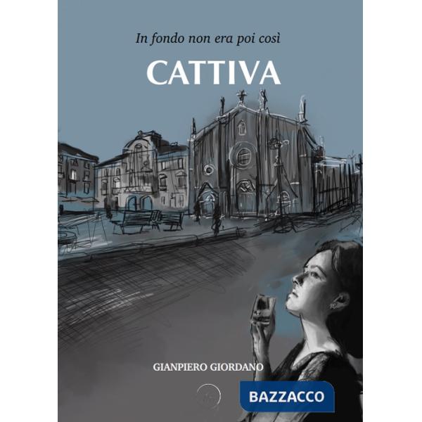 In fondo non era poi così cattiva