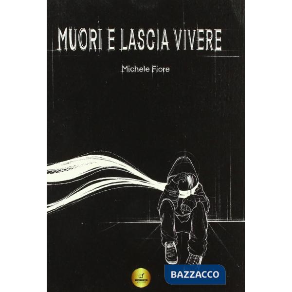 Muori e lascia vivere