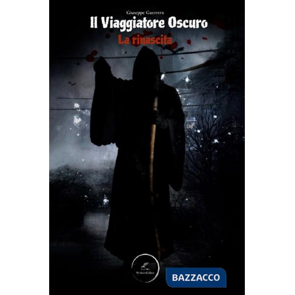 Viaggiatore oscuro. La rinascita (Il)