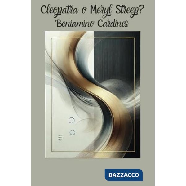 Cleopatra o Meryl Streep?