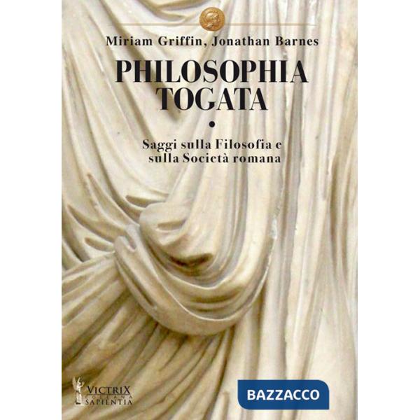 Philosophia togata. Saggi sulla filosofia e sulla società romana