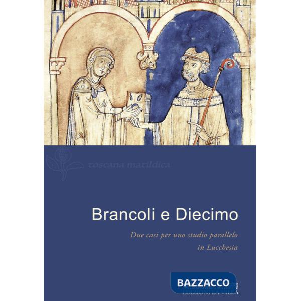 Brancoli e Diecimo in Lucchesia. Due casi per uno studio parallelo