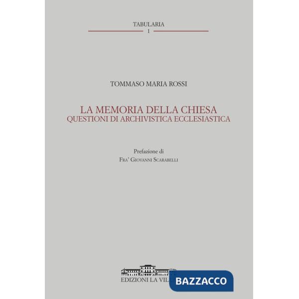 Memoria della Chiesa. Questioni di archivistica ecclesiastica (La)