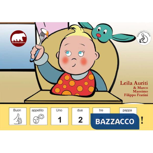 Buon appetito. Uno, due, tre... pappa! In CAA (Comunicazione Aumentativa Alternativa). Ediz. illustrata