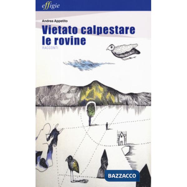 Vietato calpestare le rovine