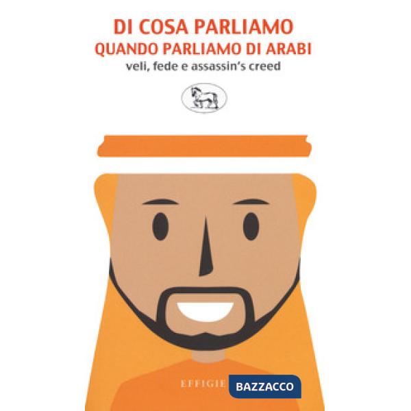 Di cosa parliamo quando parliamo di arabi. Veli, fede e Assassin's Creed