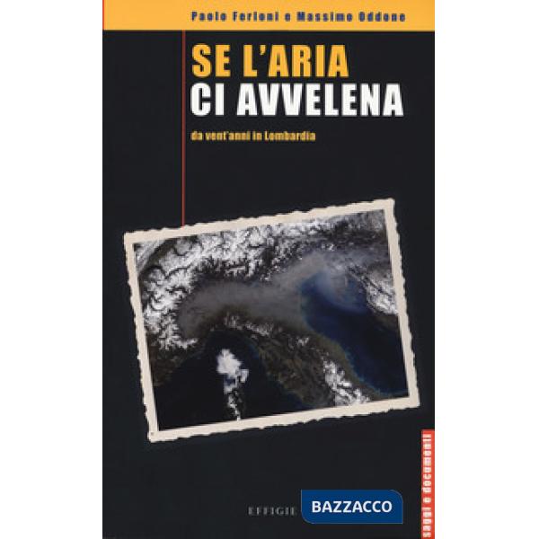 Se l'aria ci avvelena da vent'anni in Lombardia