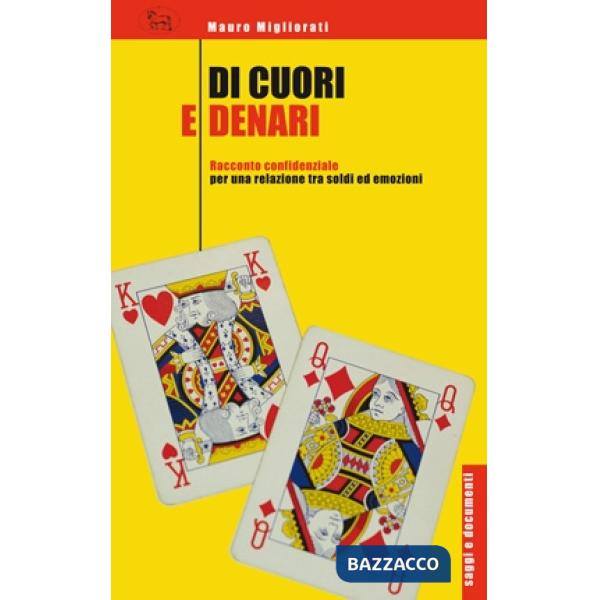 Di cuori e denari. Racconto confidenziale per una relazione tra soldi ed emozioni