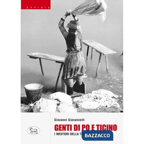 Genti di Po e Ticino. I mestieri della tradizione fluviale
