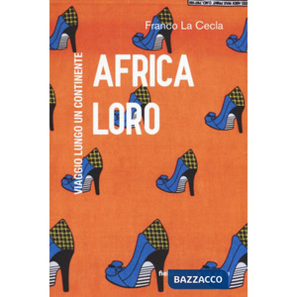 Africa loro. Viaggio lungo un continente