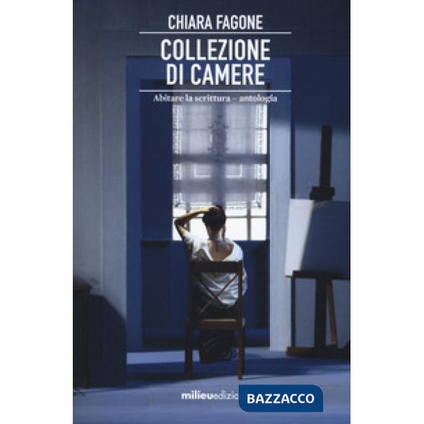 Collezione di camere. Abitare la scrittura