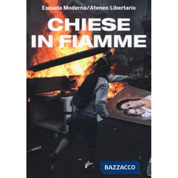 Chiese in fiamme. Ediz. illustrata