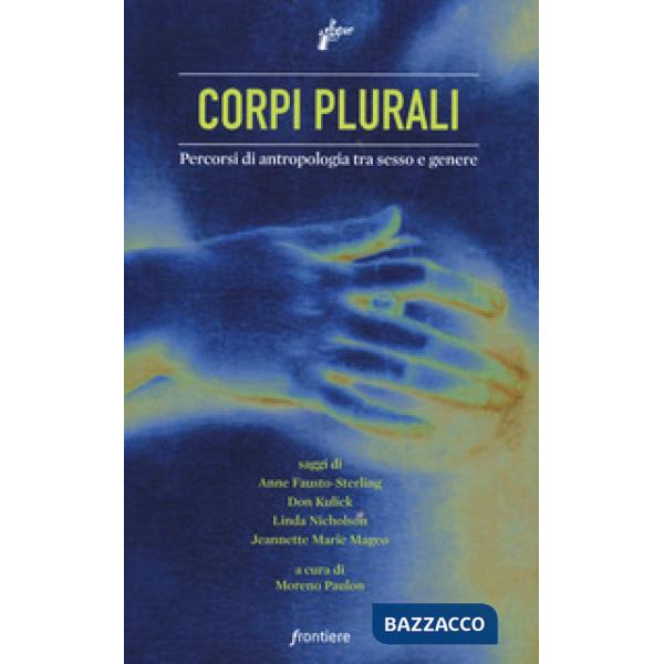 Corpi plurali. Percorsi di antropologia tra sesso e genere