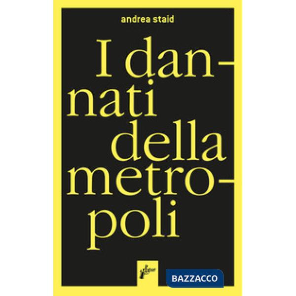 Dannati della metropoli. Etnografie dei migranti ai confini della legalità (I)