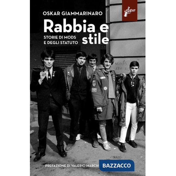 Rabbia e stile. Storie di mods e degli Statuto